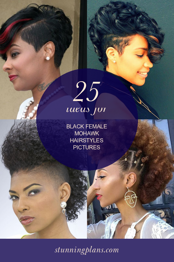 25 Ideas for Black Female Mohawk Hairstyles Pictures - Home, Family